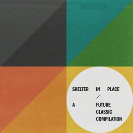 Album cover of Shelter In Place: A Future Classic Compilation