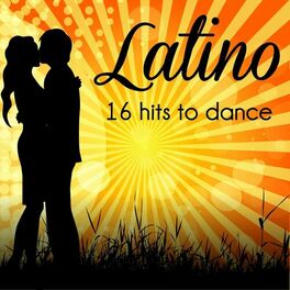 Album cover of Latino 16 Hits to Dance