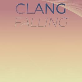 Album cover of Clang Falling