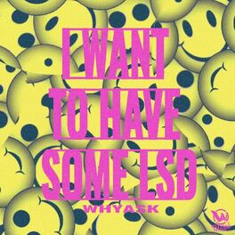 Album cover of I Want To Have Some LSD