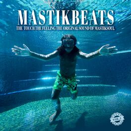 Album cover of MastikBeats, Vol. 1 (The Touch The Feeling The Original Sound of Mastiksoul)