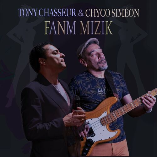 Tony Chasseur Fanm Mizik 30 ans chansons et paroles Deezer