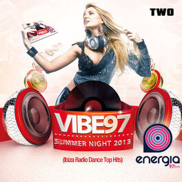 Album cover of Vibe 97 Summer Night 2013 Radio Energia 97FM (Ibiza Radio Dance House Top Hits) Two