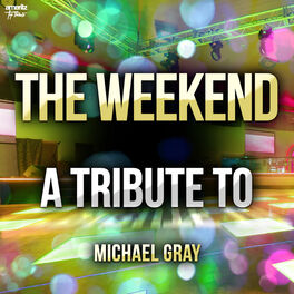 Album cover of The Weekend: A Tribute to Michael Gray