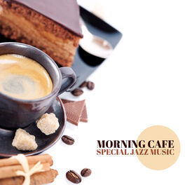 Album cover of Morning Cafe: Special Jazz Music in Background