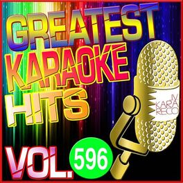 Album cover of Greatest Karaoke Hits, Vol. 596 (Karaoke Version)