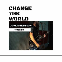Album cover of Change the World (Cover Session)
