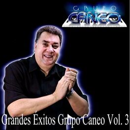Album cover of Grandes Éxitos Grupo Caneo, Vol. 3