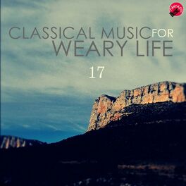Album cover of Classical music for weary life 17