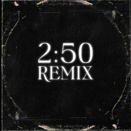 Album cover of 2:50 (Remix)