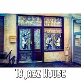 Album cover of 18 Jazz House