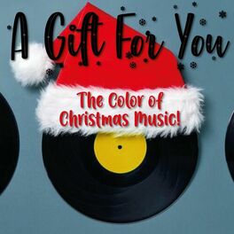Album cover of A Gift for You (The Color of Christmas Music!)
