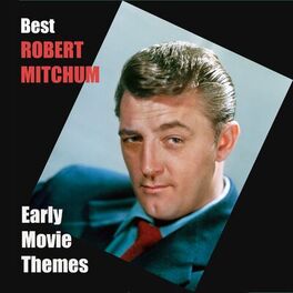 Album cover of Best ROBERT MITCHUM Early Movie Themes