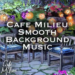 Album cover of Café Milieu | Smooth Background Music