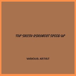 Album cover of TOP FRESH AFROBEATS SPEED UP (Speed Up)