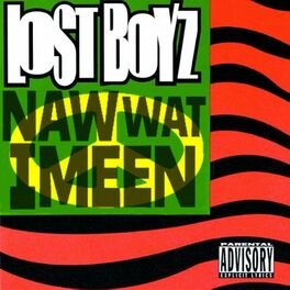 Album cover of Naw Wat I Meen (feat. Lost Boyz)
