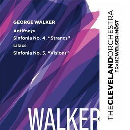Album cover of Walker: Antifonys, Lilacs, Sinfonias Nos 4 & 5