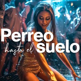 Album cover of Perreo Hasta El Suelo
