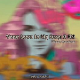 Album cover of Your Love Is My Drug 8 Bit (Piano Version)
