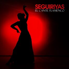 Album cover of Seguiriyas El Cante Flamenco