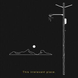 Album cover of This Irrelevant Place