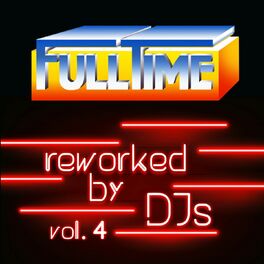Album cover of Fulltime, Vol. 4 (Reworked by DJs)