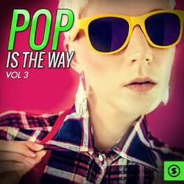 Album cover of Pop Is the Way, Vol. 3