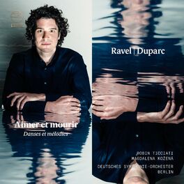 Album cover of Ravel & Duparc: Aimer et mourir – Danses et mélodies