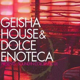 Album cover of Geisha House & Dolce Enotoeca Present : Sound In Color