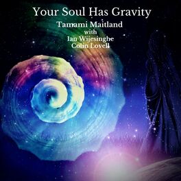 Album cover of Your Soul Has Gravity (feat. Ian Wijesinghe & Colin Lovell)