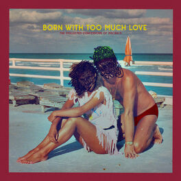 Album cover of Born With Too Much Love