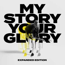 Album cover of My Story Your Glory (Expanded Edition)