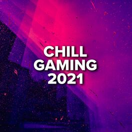 Album cover of Chill Gaming 2021