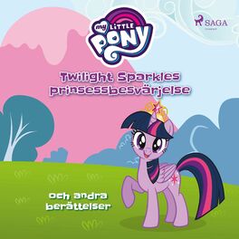 Album cover of Twilight Sparkles prinsessbesvärjelse och andra berättelser