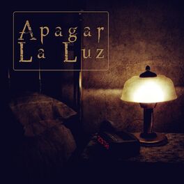 Album cover of Apagar La Luz (Cerrar Los Ojos Y Escuchar Antes De Sueño)