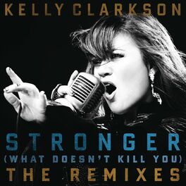 Album cover of Stronger (What Doesn't Kill You) The Remixes