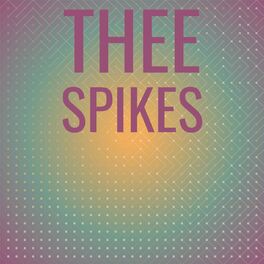 Album cover of Thee Spikes