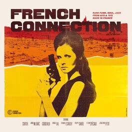 Album cover of French Connection : Rare Funk, Soul, Jazz from 60's & 70's Made in France