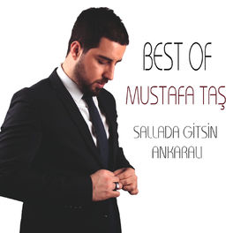 Album cover of Best Of Mustafa Taş / Sallada Gitsin Ankaralı