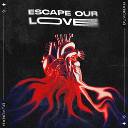 Album cover of Escape Our Love