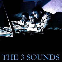 Album cover of The 3 Sounds (80 Original Tracks Digitally Remastered)