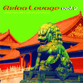 Album cover of Asian Lounge, Vol. 2 (Chillout Tracks with a Dash of Eastern Flavour)