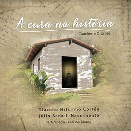 Album cover of A Cura Na História - Canções e Orações