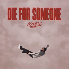 Album cover of Die For Someone (Acoustic)
