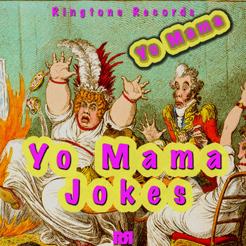 Ringtone Records - Yo Mama Jokes, Fat and Stupid: listen with lyrics |  Deezer