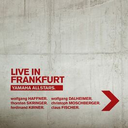 Album cover of Live in Frankfurt (feat. Wolfgang Haffner, Christoph Moschberger, Thorsten Skringer, Wolfgang Norman Dalheimer, Claus Fischer & Fe
