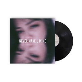 Album cover of Never Make U Mine