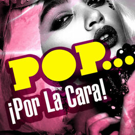 Album cover of Pop...¡Por La Cara!
