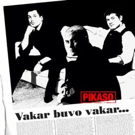 Pikaso Vakar Buvo Vakar Lyrics And Songs Deezer