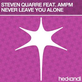 Album cover of Never Leave You Alone (Remixes) (feat. AMPM)